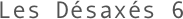 Les Désaxés 6